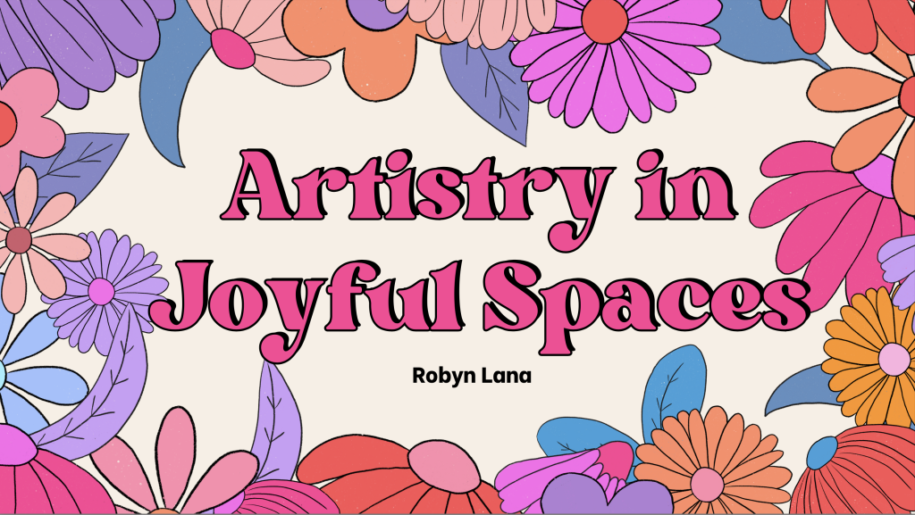 Artistry in Joyful Spaces